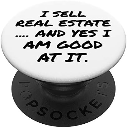 Аз съм продажба на недвижими имоти, И Да, аз съм Добър в Това PopSockets PopGrip: Замяна дръжка за телефони и таблети